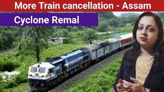 Train cancellation list 29th to 31st may #remal #cyclone #cyclone_remal #nfr #indianrailway