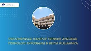 Rekomendasi Kampus Terbaik dengan Jurusan Teknologi Informasi Beserta Biaya Kuliah