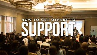 How to get others to support your goals- Justin Owens