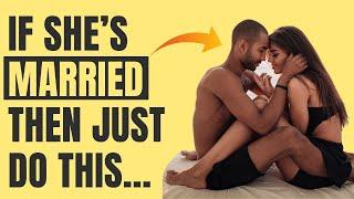 Seduce a Married Woman Like This... | Psychology Facts about Women