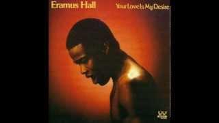 Eramus Hall -  Just Me And You