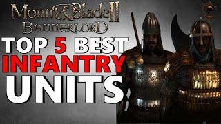 Top 5 BEST Infantry Units in Mount & Blade Bannerlord - Strongest Units