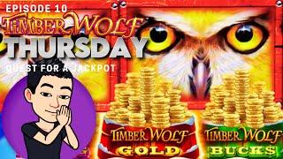 TIMBER WOLF THURSDAY!  [EP 10] QUEST FOR A JACKPOT! TIMBER WOLF TRIPLE POWER Slot Machine