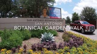  San Antonio Botanical Garden Walk - Part 1