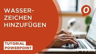 Tutorial Microsoft PowerPoint: Wasserzeichen hinzufügen