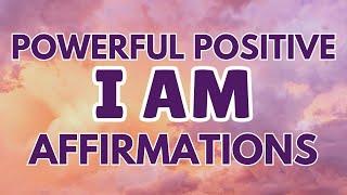 I AM Affirmations  Powerful POSITIVE Daily Affirmations For Abundance, Gratitude & Joy (said once)