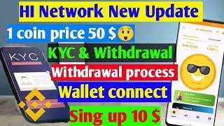 HI Network Kyc & Withdrawal | he network Kyc kaise kare | hi network listing date |