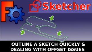 FreeCAD: Sketcher - Offset / Outline Geometry and Problems and Fixes Converting to a Sketch