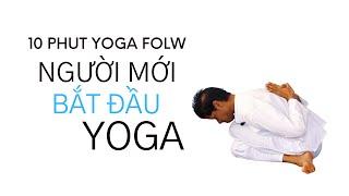 10 Phút Yoga Flow | Yoga cho Người Mới Bắt đầu  | Yoga Cùng Amit