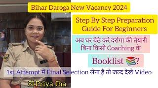 Bihar Daroga New Vacancy 2024 Step By Step Preparation Guide for Beginners & Booklist for Bihar SI