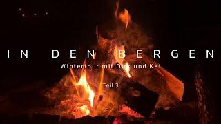 In den Bergen - Wintertour mit Dirk und Kai - Teil 3