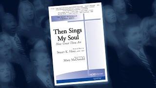 Then Sings My Soul (How Great Thou Art) - arr. Mary McDonald