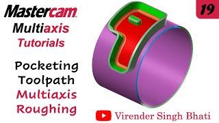 Pocketing - Multiaxis Roughing - Mastercam Multiaxis Programming