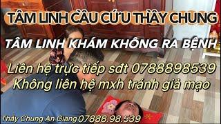 [ Tập 322 ] TÂM LINH CẦU CỨU THẦY CHUNG - Tâm Linh - Thầy Chung An Giang