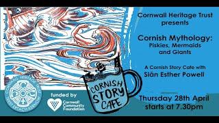 Cornish Mythology with Sian Esther Powell - Cornwall Heritage Trust presents a Cornish Story Cafe