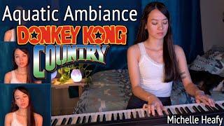 Aquatic Ambiance (Donkey Kong Country) Cover | Michelle Heafy