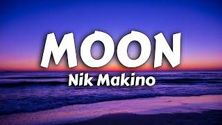 Nik Makino - Moon (Lyrics) Ft. Flow G
