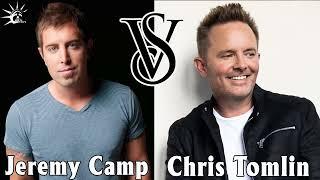 Jeremy Camp vs Chris Tomlin Collections 2022 ~ Top 100 Best Christian Rock and Worship Songs 2022