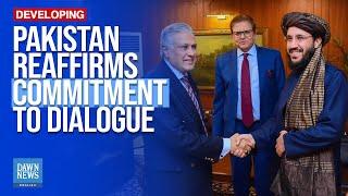 Pakistan Reaffirms Commitment to Dialogue with Afghanistan | Dawn News English