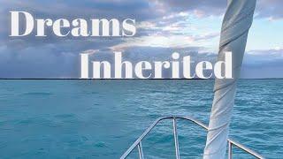 Dreams Inherited: A Short Documentary about Life and Sailing