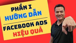 Phần I: Hướng Dẫn Chạy Quảng Cáo Facebook Ads Mới Nhất