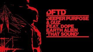 Deeper Purpose & GUZ - That Sound ft. Dope Earth Alien (Extended Mix)