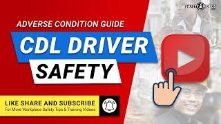 Adverse Conditions – CDL Driver Safety Guide From SafetyVideos.com