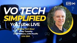 VO Tech Simplified-LIVE - RMS and Making the most of tech for Voice Over/Audiobooks and more.