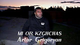 Artur Grigoryan - Mi or kzghchas