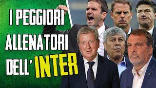 I PEGGIORI ALLENATORI della storia dell' INTER