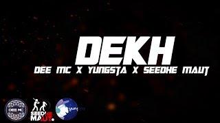 DEKH (2018) | Dee MC ft. Yungsta & Seedhe Maut | Sunit Music