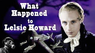 What Happened to Leslie Howard?