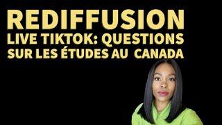 Rediffusion live TikTok: Questions sur les Études Au Canada   #travailleraucanada