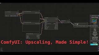 ComfyUI - Upscaling, Made Simple