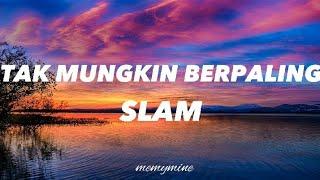 Slam - Tak Mungkin Berpaling (Lirik) #slam #takmungkinberpaling #zamanislam #lirik