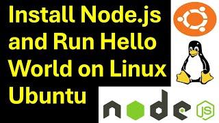 How to Install Node.js and Run Hello World on Linux Ubuntu