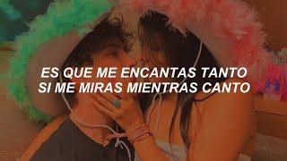 es que me encantas tanto si me miras mientras canto (Letra)