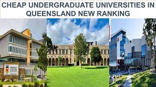 CHEAP UNDERGRADUATE UNIVERSITIES IN QUEENSLAND NEW RANKING