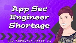 #AppSec Engineer Shortage - #SheHacksPurple