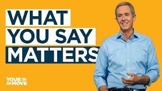 What You Say Matters