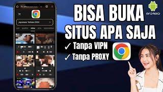 Cara Setting Google Chrome Agar Dapat Membuka Situs Yang Dibatasi