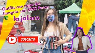 Outfits con ropa del tianguis con $100 Pesos *El TIANGUIS más grande de Guadalajara