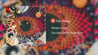 Far Away  -  Beast Coast