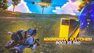 Aggressive Clutches  || poco x6 pro gaming test || poco x6 pro 5g pubg test 120fps