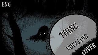 【VOCALOID ENG COVER】Thing 歌ってみた【蓮】