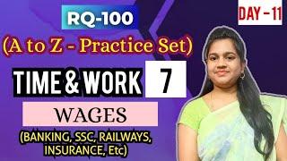 TIME & WORK - 7 | WAGES | A to Z PRACTICE SET |  RQ - 100 | SSC PYQ