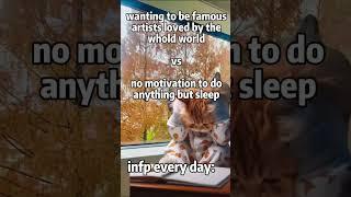 infp everyday #funny #infpinsights #infppersonality #infp #memes #infplife #art #cat #infps