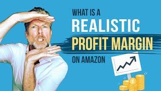 What Is a Realistic Profit Margin on Amazon