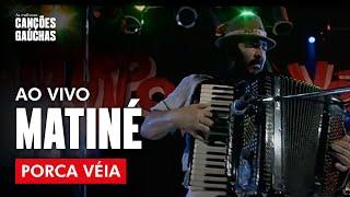 MATINÉ - PORCA VÉIA (AO VIVO - CLIP DVD)