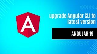 How to upgrade Angular CLI to latest version?  #angular #angular19 #angular18